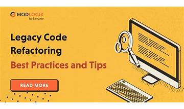 Legacy Code Refactoring: Tips, Steps, and Best Practices